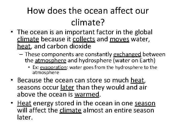 How does the ocean affect our climate? • The ocean is an important factor