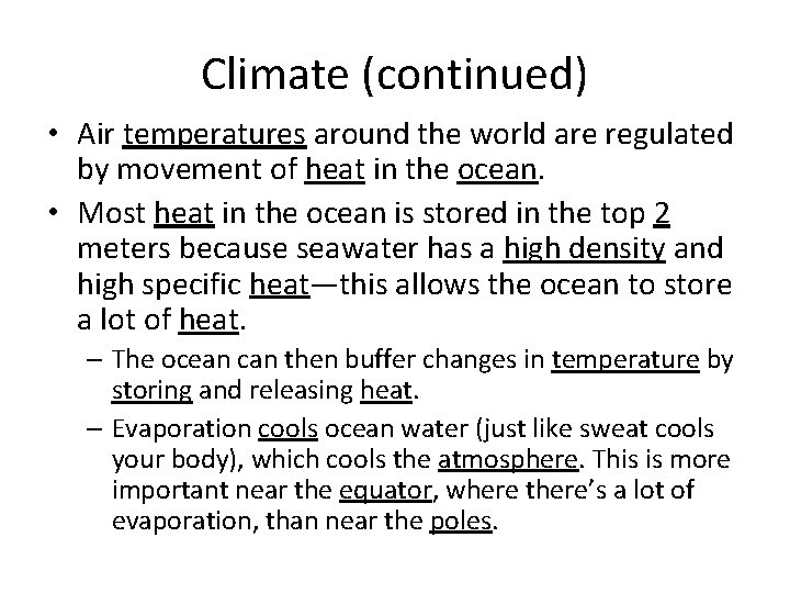 Climate (continued) • Air temperatures around the world are regulated by movement of heat