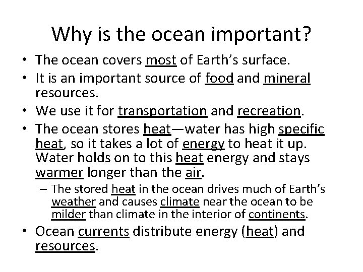 Why is the ocean important? • The ocean covers most of Earth’s surface. •