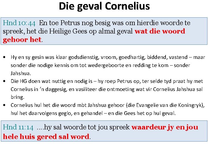 Die geval Cornelius Hnd 10: 44 En toe Petrus nog besig was om hierdie