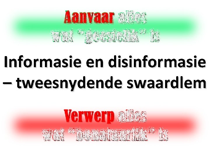 Informasie en disinformasie – tweesnydende swaardlem 