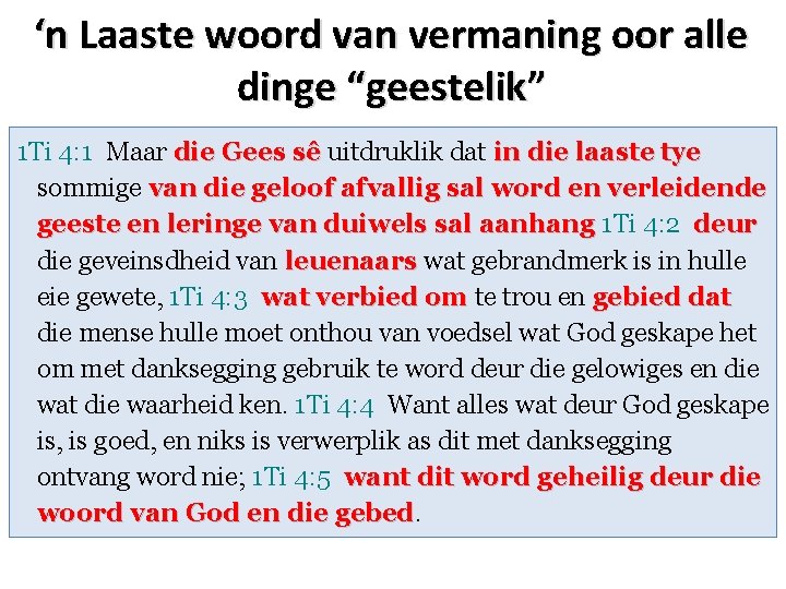 ‘n Laaste woord van vermaning oor alle dinge “geestelik” 1 Ti 4: 1 Maar