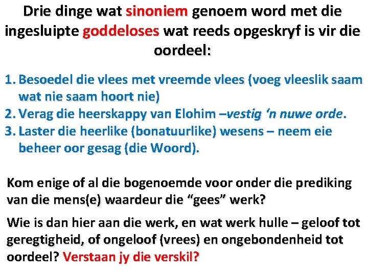 Drie dinge wat sinoniem genoem word met die ingesluipte goddeloses wat reeds opgeskryf is