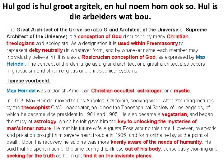 Hul god is hul groot argitek, en hul noem hom ook so. Hul is
