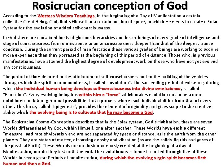 Rosicrucian conception of God According to the Western Wisdom Teachings, in the beginning of
