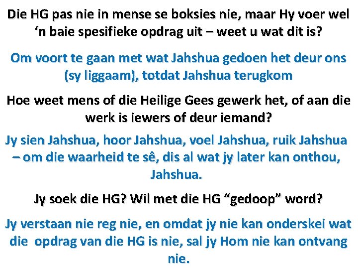 Die HG pas nie in mense se boksies nie, maar Hy voer wel ‘n