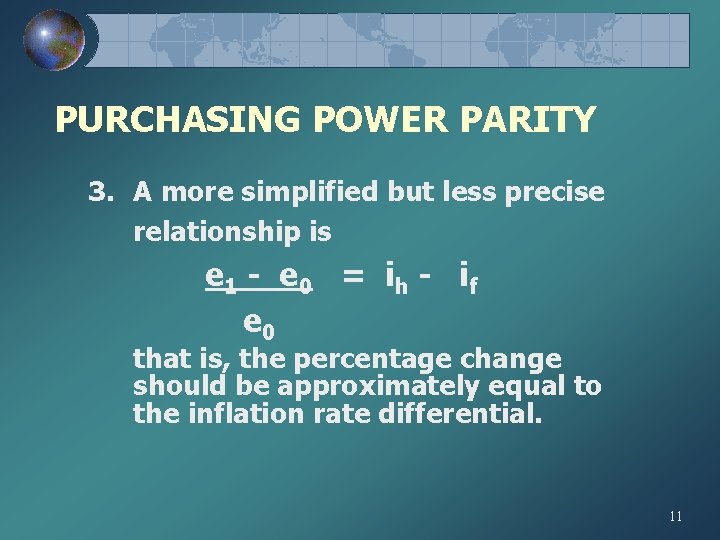 PURCHASING POWER PARITY 3. A more simplified but less precise relationship is e 1