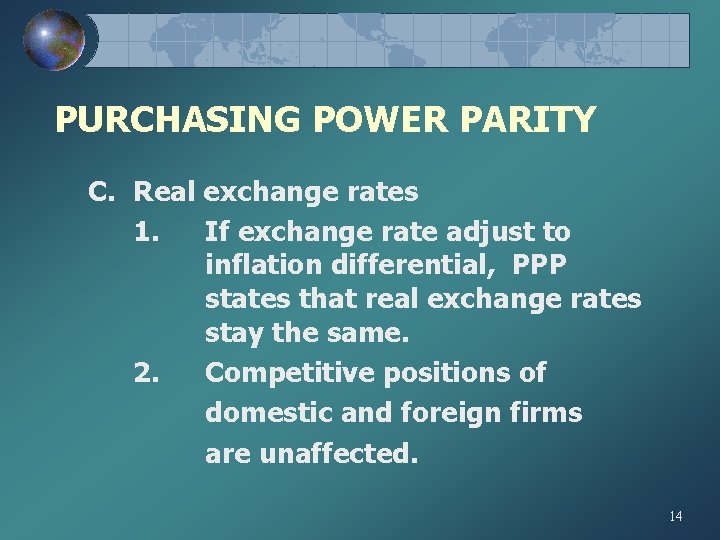 PURCHASING POWER PARITY C. Real exchange rates 1. If exchange rate adjust to inflation