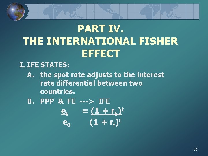 PART IV. THE INTERNATIONAL FISHER EFFECT I. IFE STATES: A. the spot rate adjusts