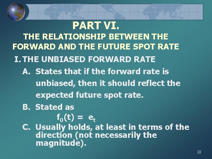 PART VI. THE RELATIONSHIP BETWEEN THE FORWARD AND THE FUTURE SPOT RATE I. THE