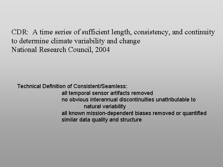 CDR: A time series of sufficient length, consistency, and continuity to determine climate variability