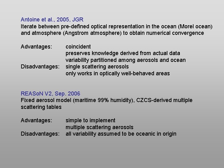 Antoine et al. , 2005, JGR Iterate between pre-defined optical representation in the ocean