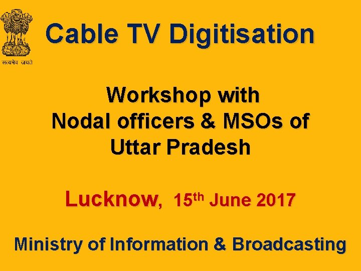 Cable TV Digitisation Workshop with Nodal officers & MSOs of Uttar Pradesh Lucknow, 15