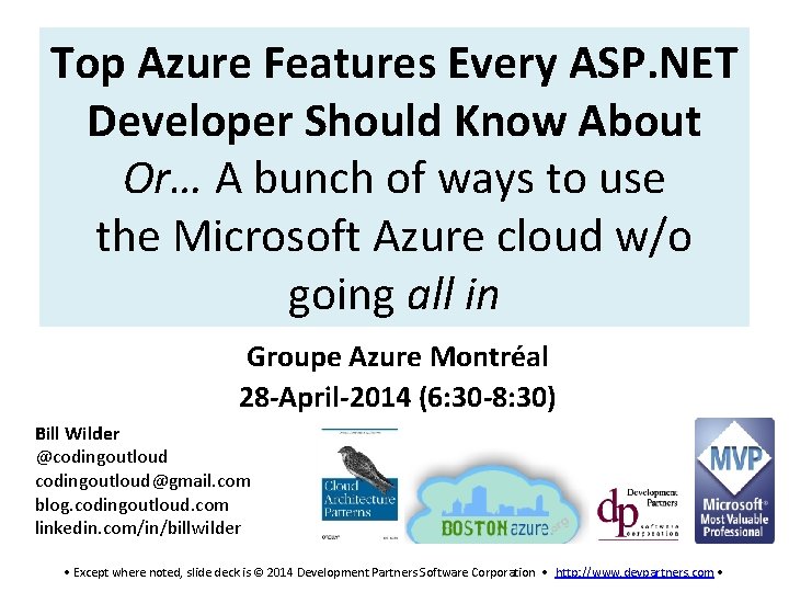 Top Azure Features Every ASP. NET Developer Should Know About Or… A bunch of Top Azure Features Every ASP. NET Developer Should Know About Or… A bunch of