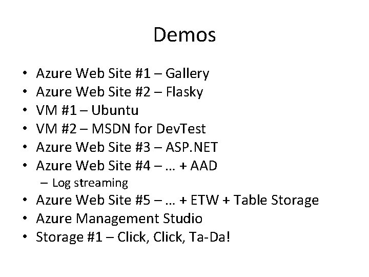 Demos • • • Azure Web Site #1 – Gallery Azure Web Site #2 Demos • • • Azure Web Site #1 – Gallery Azure Web Site #2