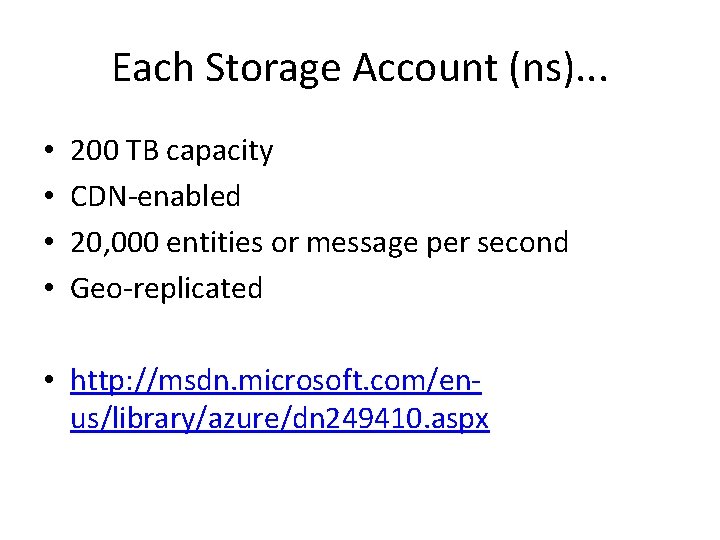 Each Storage Account (ns). . . • • 200 TB capacity CDN-enabled 20, 000 Each Storage Account (ns). . . • • 200 TB capacity CDN-enabled 20, 000