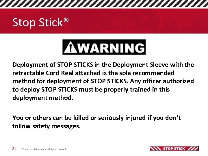 Stop Stick® Deployment of STOP STICKS in the Deployment Sleeve with the retractable Cord
