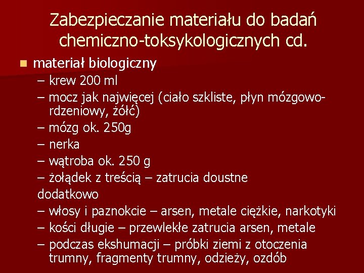 Zabezpieczanie materiału do badań chemiczno-toksykologicznych cd. n materiał biologiczny – krew 200 ml –
