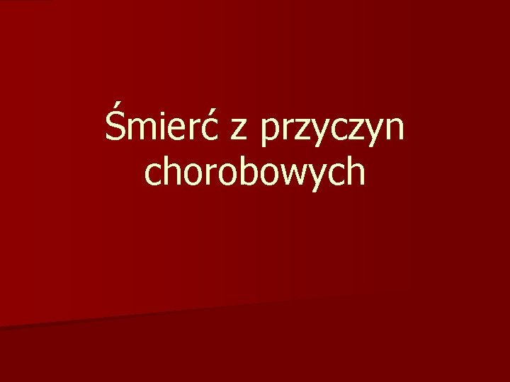 Śmierć z przyczyn chorobowych 