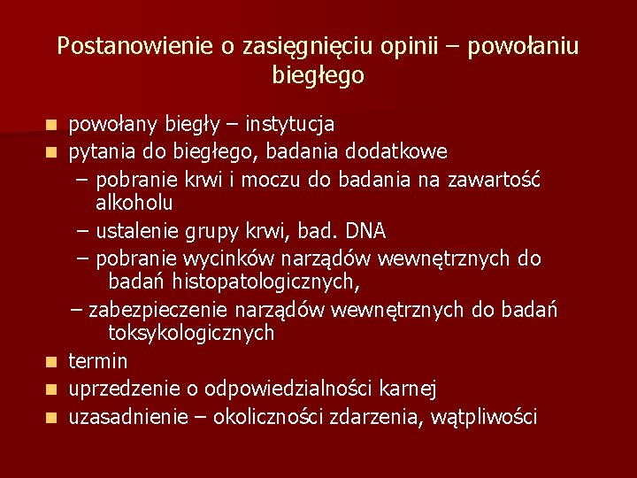 Postanowienie o zasięgnięciu opinii – powołaniu biegłego powołany biegły – instytucja n pytania do