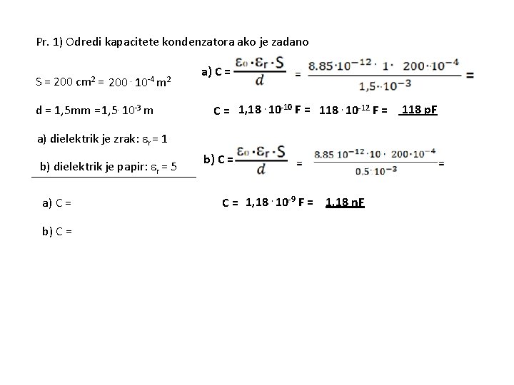 Pr. 1) Odredi kapacitete kondenzatora ako je zadano S = 200 cm 2 =