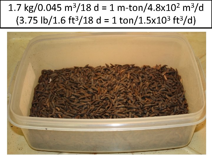 1. 7 kg/0. 045 m 3/18 d = 1 m-ton/4. 8 x 102 m 1. 7 kg/0. 045 m 3/18 d = 1 m-ton/4. 8 x 102 m