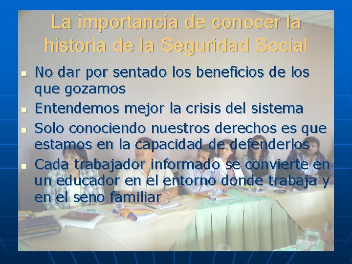 La importancia de conocer la historia de la Seguridad Social n n No dar