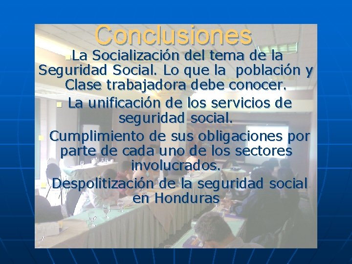 Conclusiones La Socialización del tema de la Seguridad Social. Lo que la población y