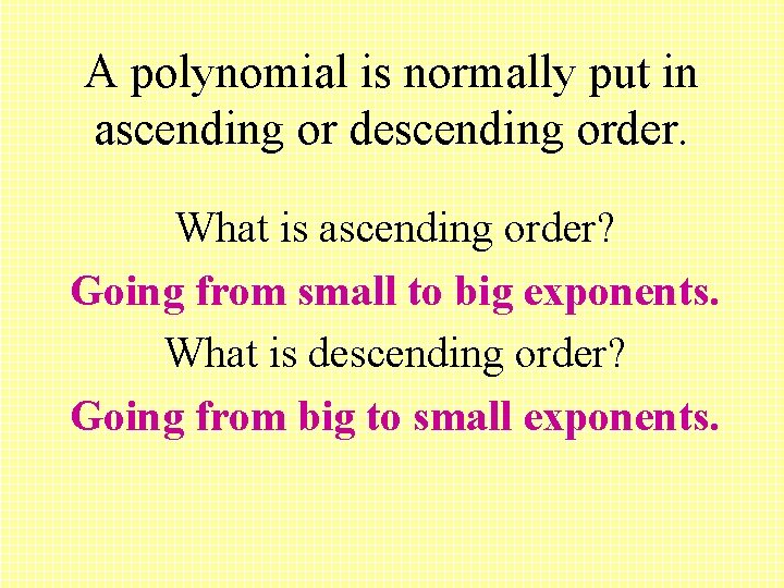 A polynomial is normally put in ascending or descending order. What is ascending order?