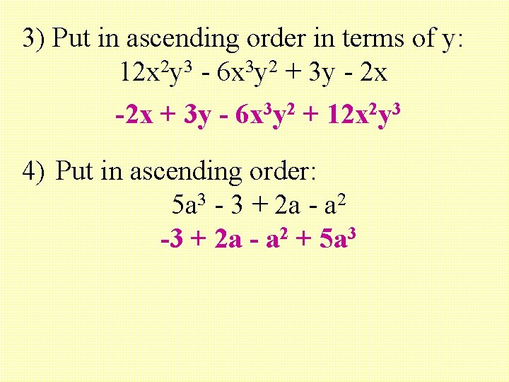 3) Put in ascending order in terms of y: 12 x 2 y 3