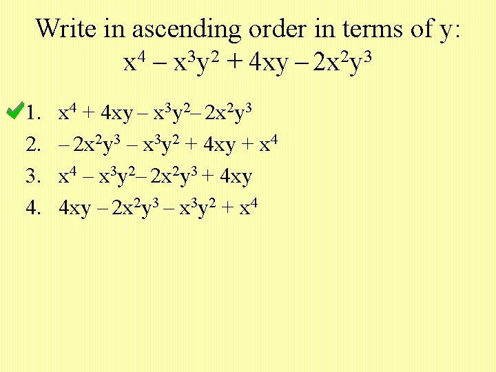 Write in ascending order in terms of y: x 4 – x 3 y