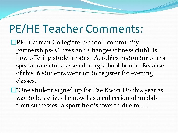 PE/HE Teacher Comments: �RE: Carman Collegiate- School- community partnerships- Curves and Changes (fitness club),