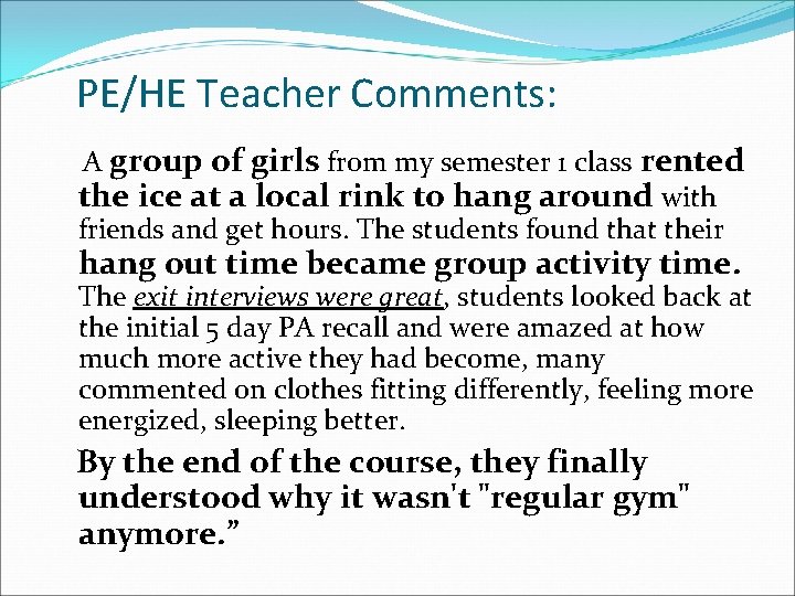 PE/HE Teacher Comments: A group of girls from my semester 1 class rented the