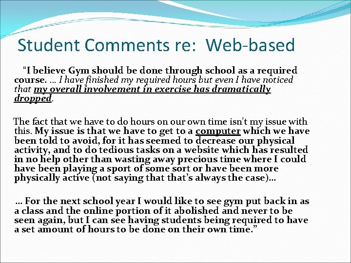 Student Comments re: Web-based “I believe Gym should be done through school as a