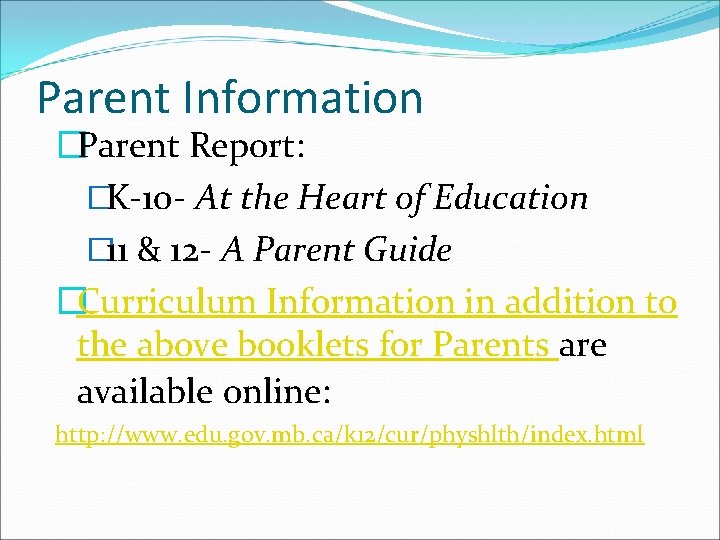 Parent Information �Parent Report: �K-10 - At the Heart of Education � 11 &