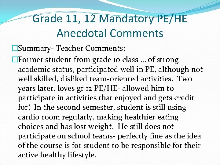 Grade 11, 12 Mandatory PE/HE Anecdotal Comments �Summary- Teacher Comments: �Former student from grade