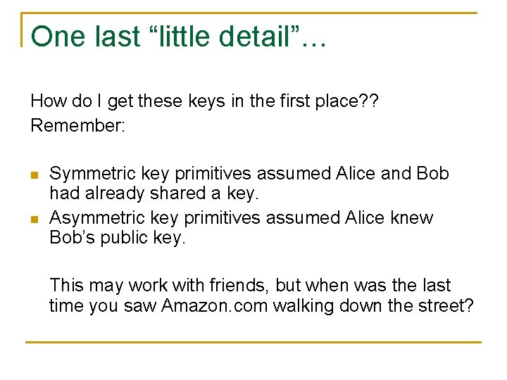 One last “little detail”… How do I get these keys in the first place?