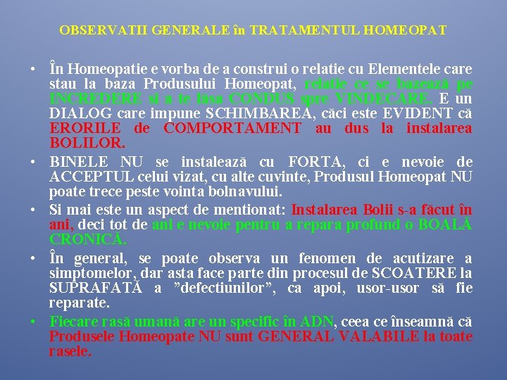 OBSERVATII GENERALE în TRATAMENTUL HOMEOPAT • În Homeopatie e vorba de a construi o OBSERVATII GENERALE în TRATAMENTUL HOMEOPAT • În Homeopatie e vorba de a construi o