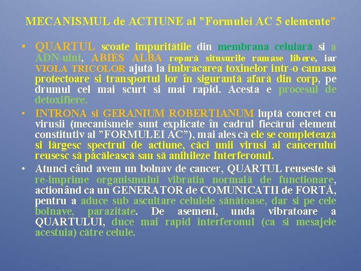 MECANISMUL de ACTIUNE al ”Formulei AC 5 elemente” • QUARTUL scoate impuritătile din membrana MECANISMUL de ACTIUNE al ”Formulei AC 5 elemente” • QUARTUL scoate impuritătile din membrana
