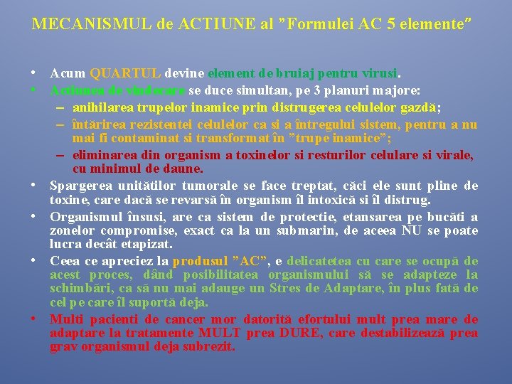 MECANISMUL de ACTIUNE al ”Formulei AC 5 elemente” • Acum QUARTUL devine element de MECANISMUL de ACTIUNE al ”Formulei AC 5 elemente” • Acum QUARTUL devine element de