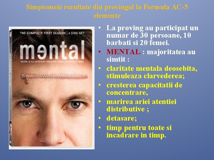 Simptomele rezultate din provingul la Formula AC-5 elemente • La proving au participat un Simptomele rezultate din provingul la Formula AC-5 elemente • La proving au participat un