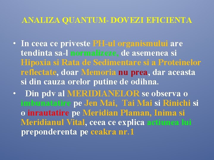 ANALIZA QUANTUM- DOVEZI EFICIENTA • In ceea ce priveste PH-ul organismului are tendinta sa-l ANALIZA QUANTUM- DOVEZI EFICIENTA • In ceea ce priveste PH-ul organismului are tendinta sa-l