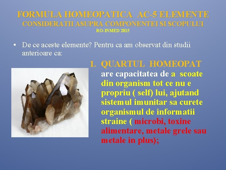 FORMULA HOMEOPATICA AC-5 ELEMENTE CONSIDERATII ASUPRA COMPONENTEI SI SCOPULUI RO-INMED 2015 • De ce FORMULA HOMEOPATICA AC-5 ELEMENTE CONSIDERATII ASUPRA COMPONENTEI SI SCOPULUI RO-INMED 2015 • De ce