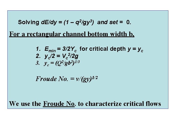 Solving d. E/dy = (1 – q 2/gy 3) and set = 0. For