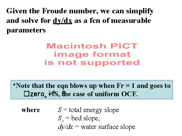 Given the Froude number, we can simplify and solve for dy/dx as a fcn