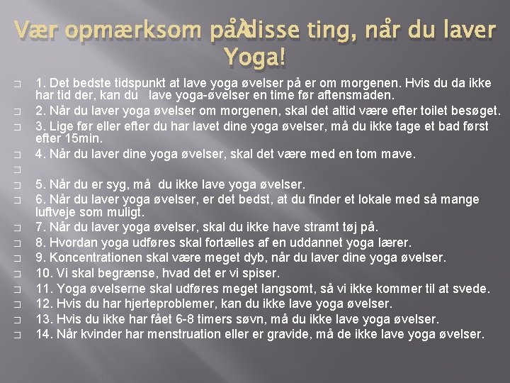Vær opmærksom på disse ting, når du laver Yoga! � � � � 1.
