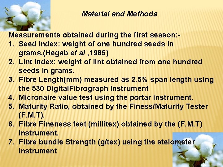 Material and Methods Measurements obtained during the first season: - 1. Seed Index: weight