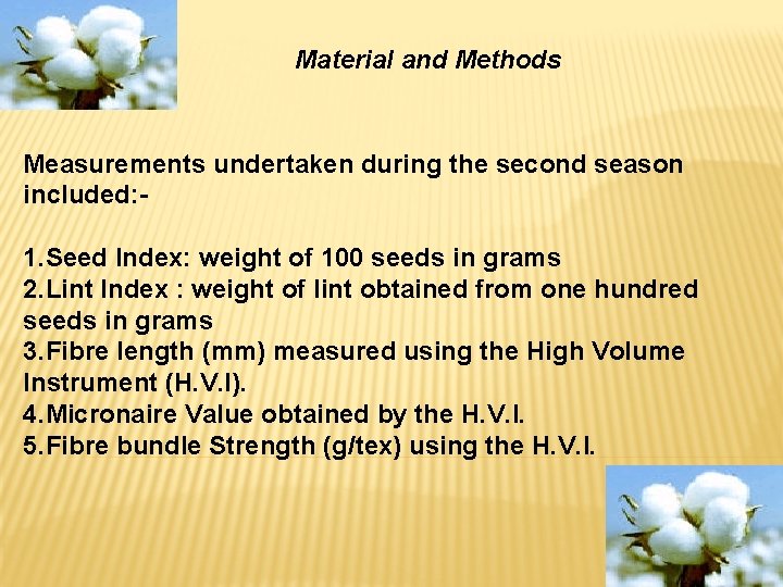 Material and Methods Measurements undertaken during the second season included: - 1. Seed Index: