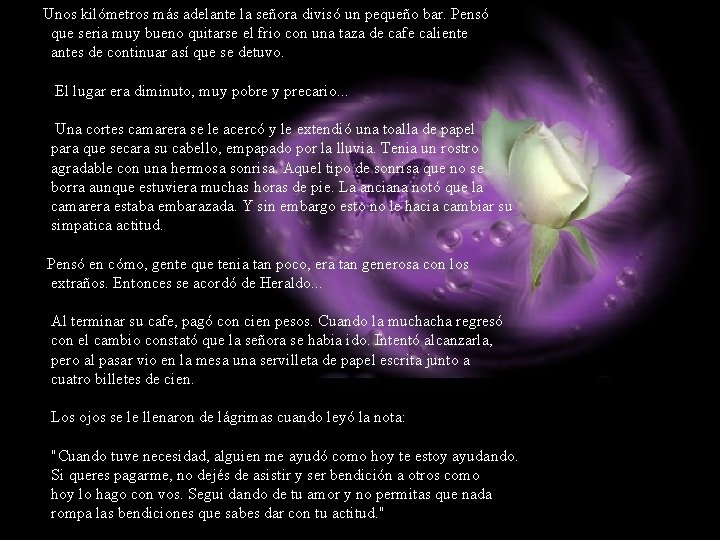 Unos kilómetros más adelante la señora divisó un pequeño bar. Pensó que seria muy Unos kilómetros más adelante la señora divisó un pequeño bar. Pensó que seria muy