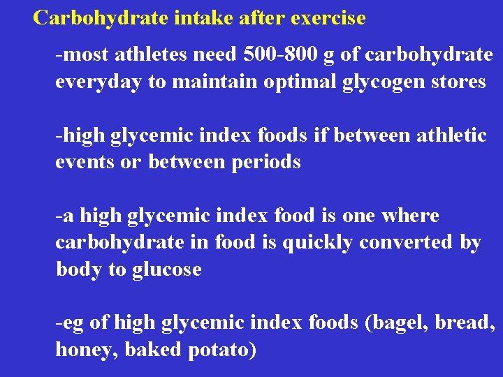  Carbohydrate intake after exercise -most athletes need 500 -800 g of carbohydrate everyday